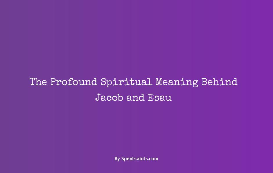 spiritual meaning of jacob and esau