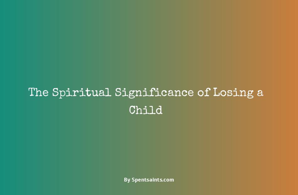 spiritual meaning of losing a child