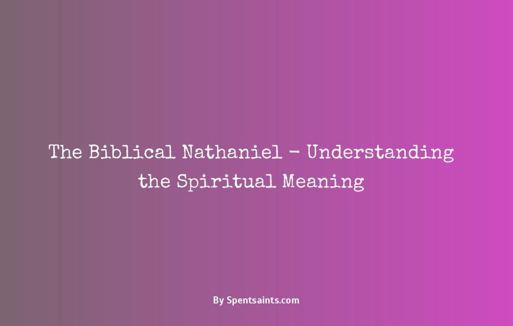 spiritual meaning of nathaniel