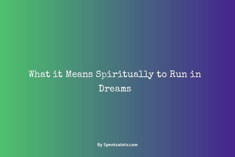 spiritual meaning of running in a dream