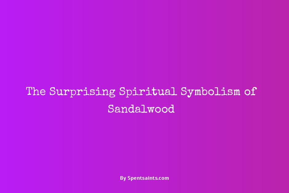 spiritual meaning of sandalwood