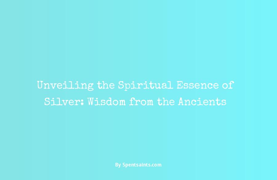 spiritual meaning of silver