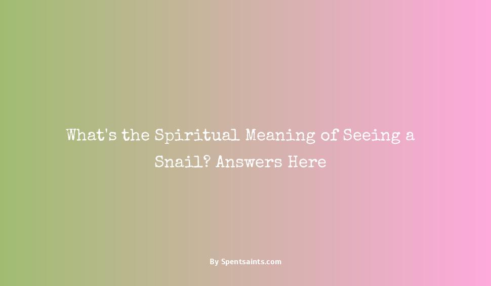 spiritual meaning of snail