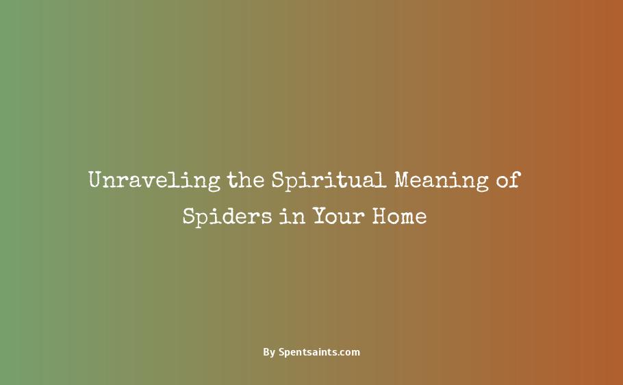 spiritual meaning of spiders in house