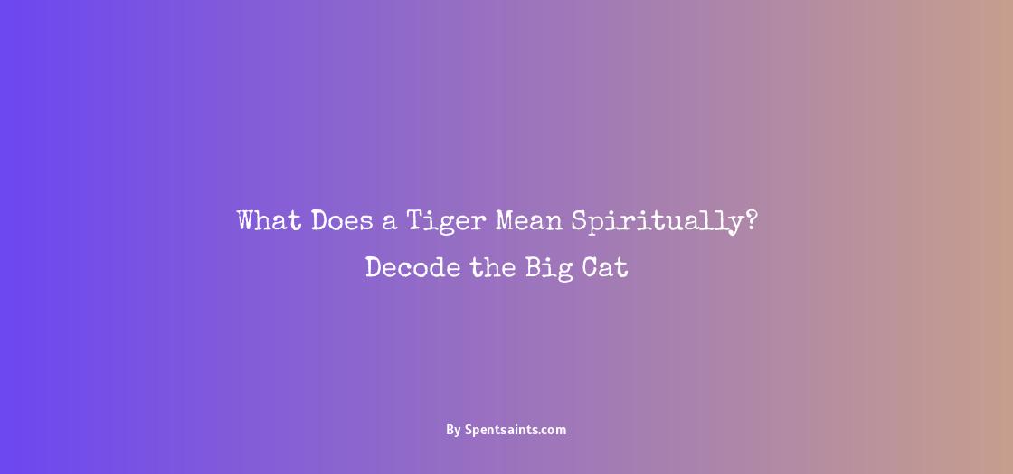spiritual meaning of tiger