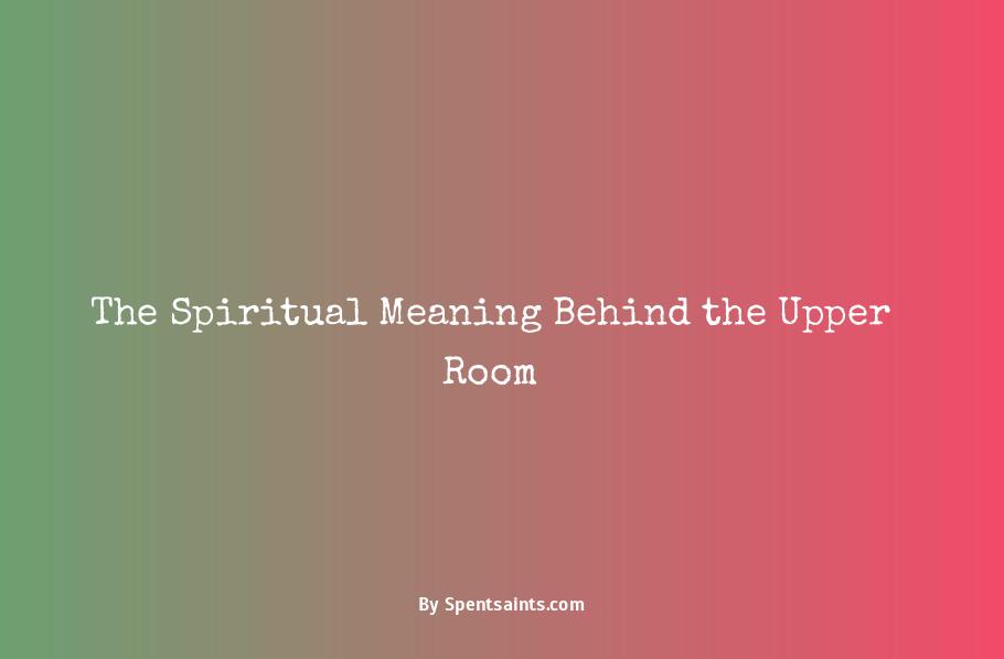 spiritual meaning of upper room