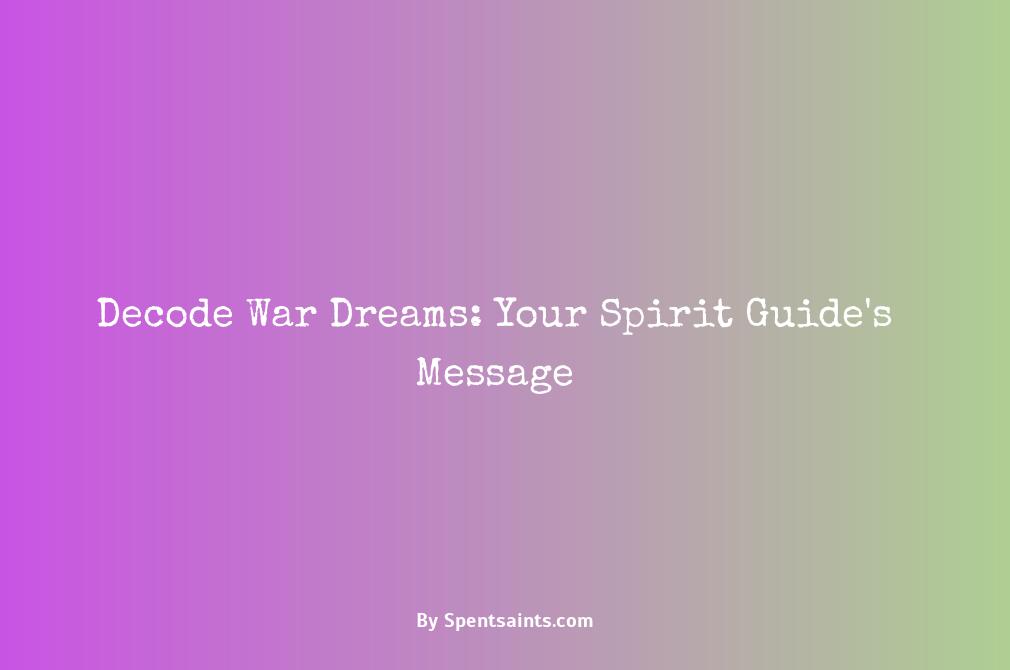 spiritual meaning of war in a dream