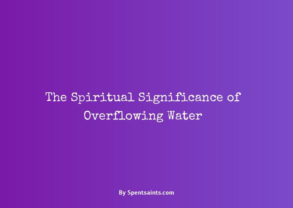 spiritual meaning of water overflowing