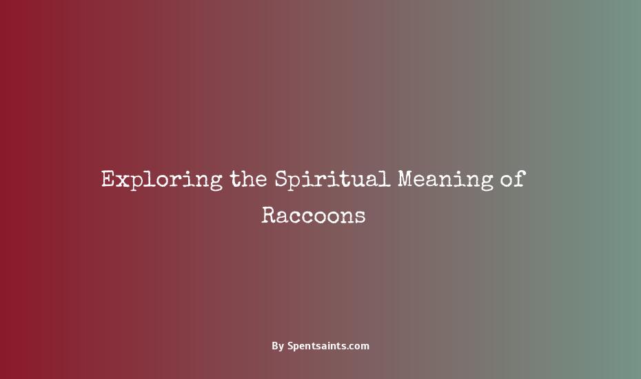 spiritual meaning of a raccoon