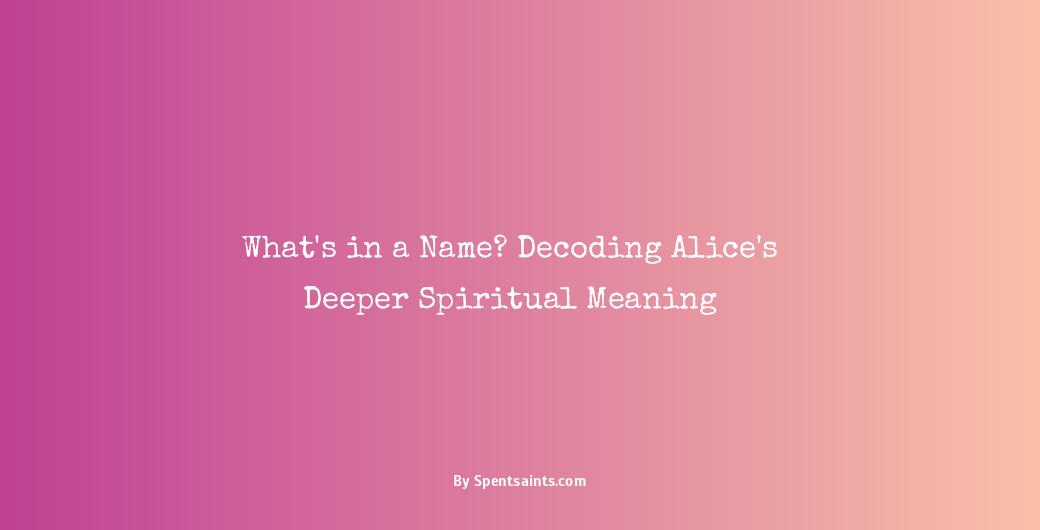 spiritual meaning of the name alice