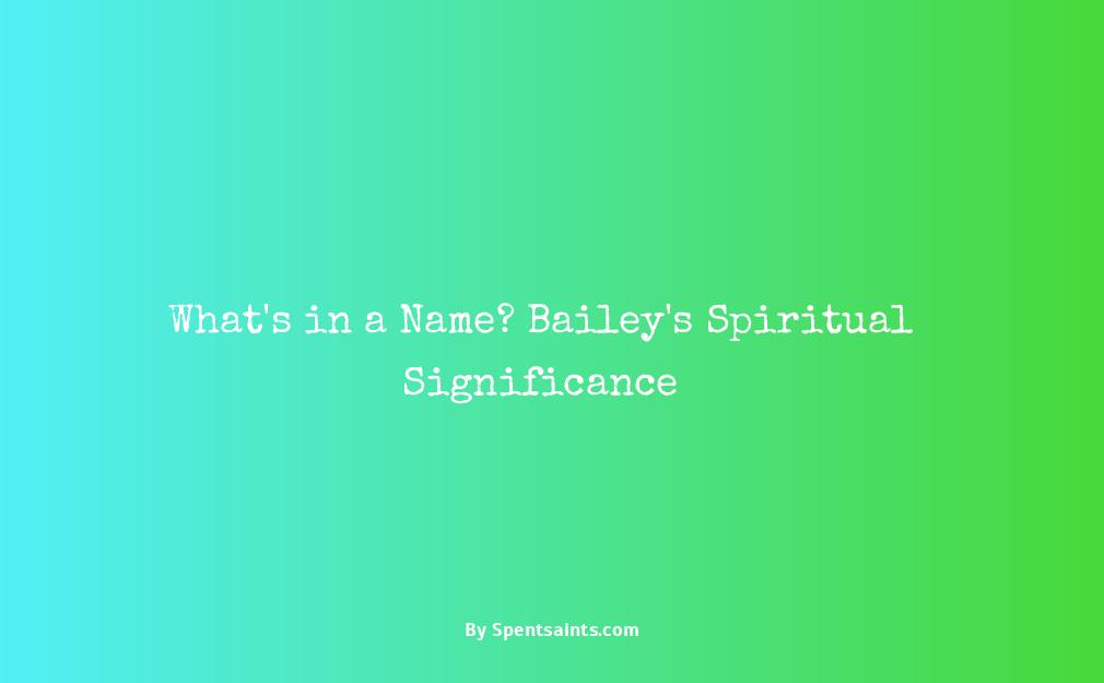 spiritual meaning of the name bailey