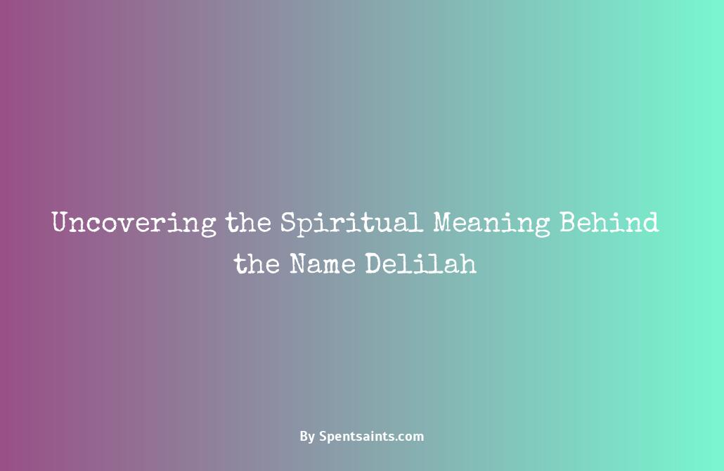 spiritual meaning of the name delilah