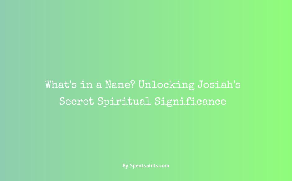 spiritual meaning of the name josiah