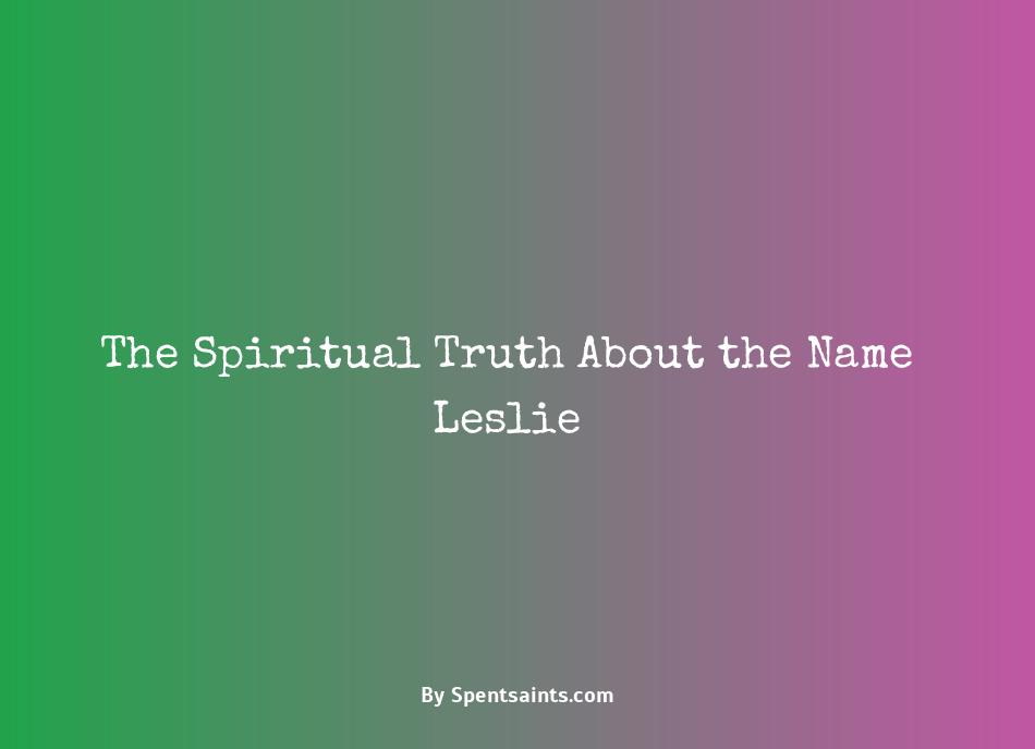 spiritual meaning of the name leslie