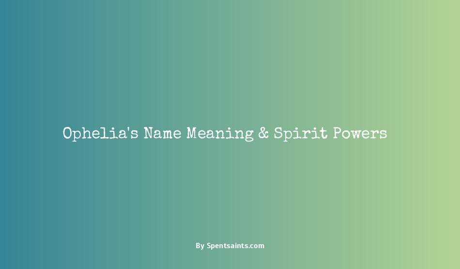 spiritual meaning of the name ophelia