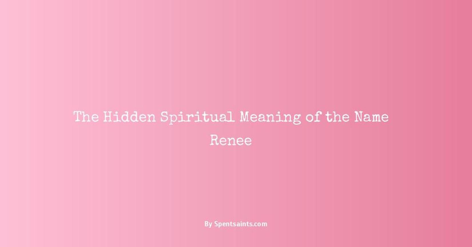 spiritual meaning of the name renee