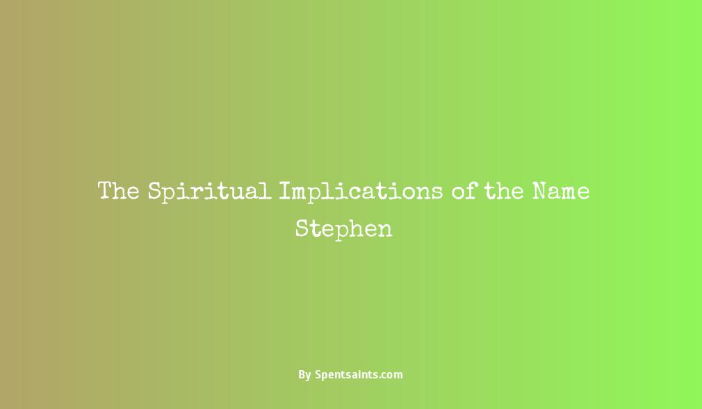 spiritual meaning of the name stephen