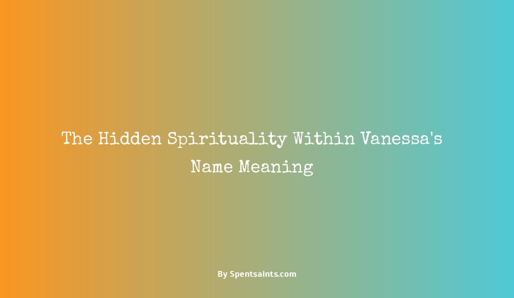 spiritual meaning of the name vanessa