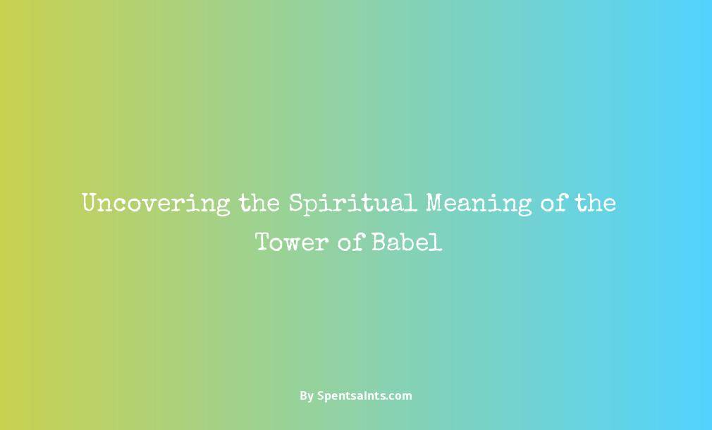spiritual meaning of the tower of babel