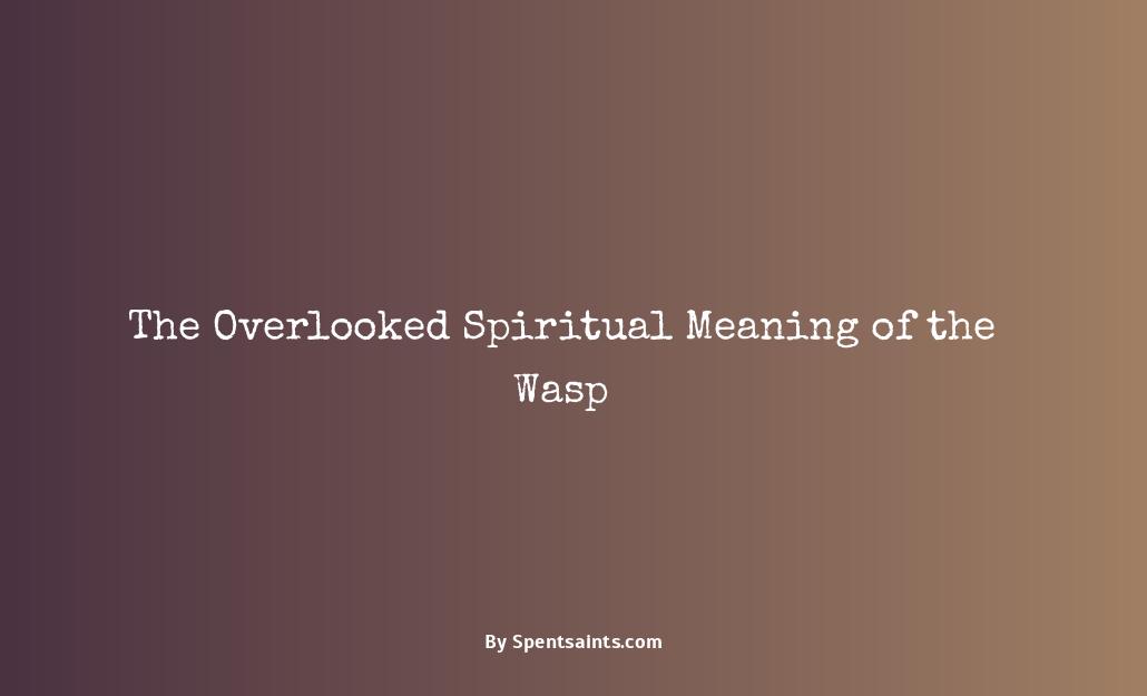spiritual meaning of the wasp