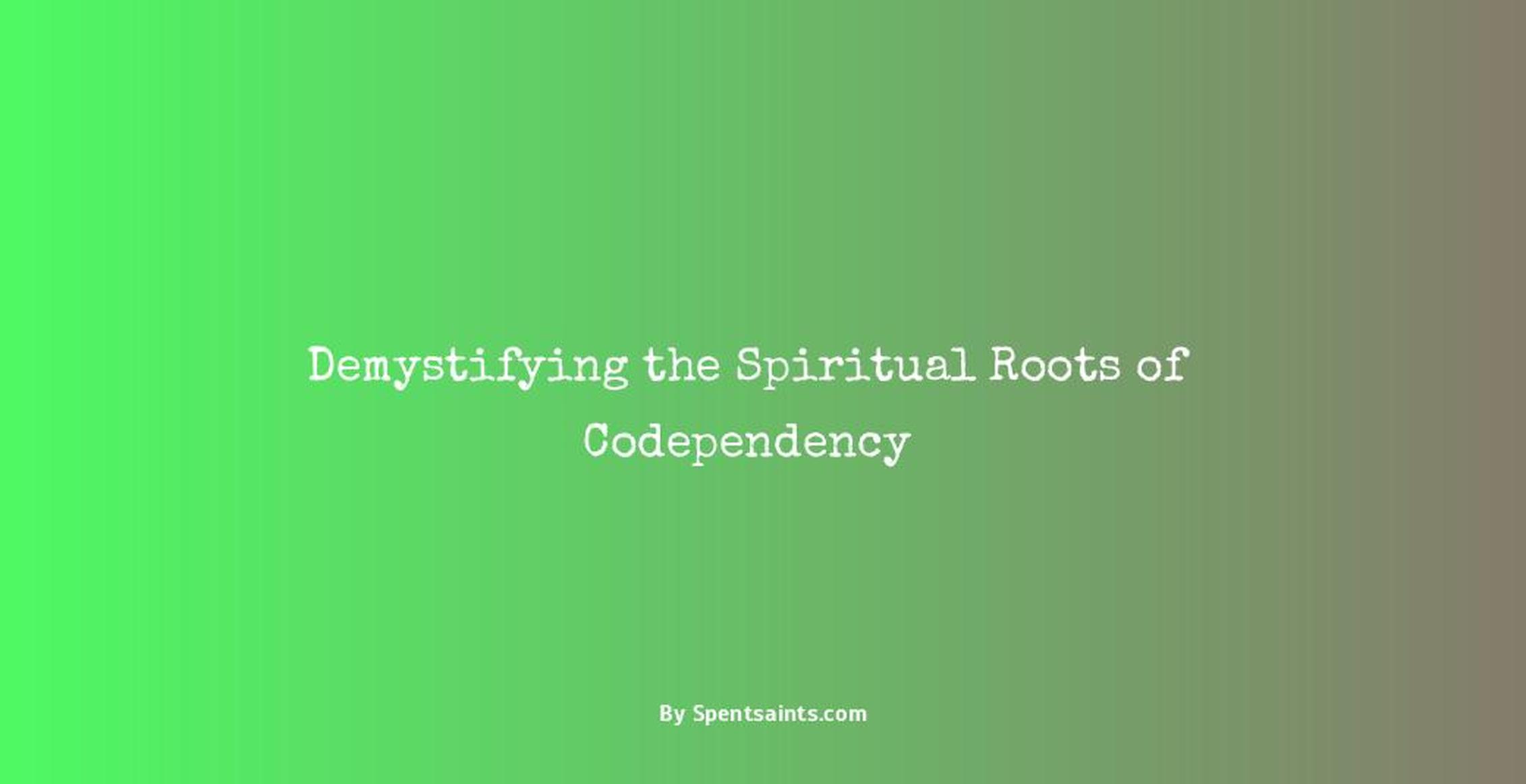 spiritual root of codependency
