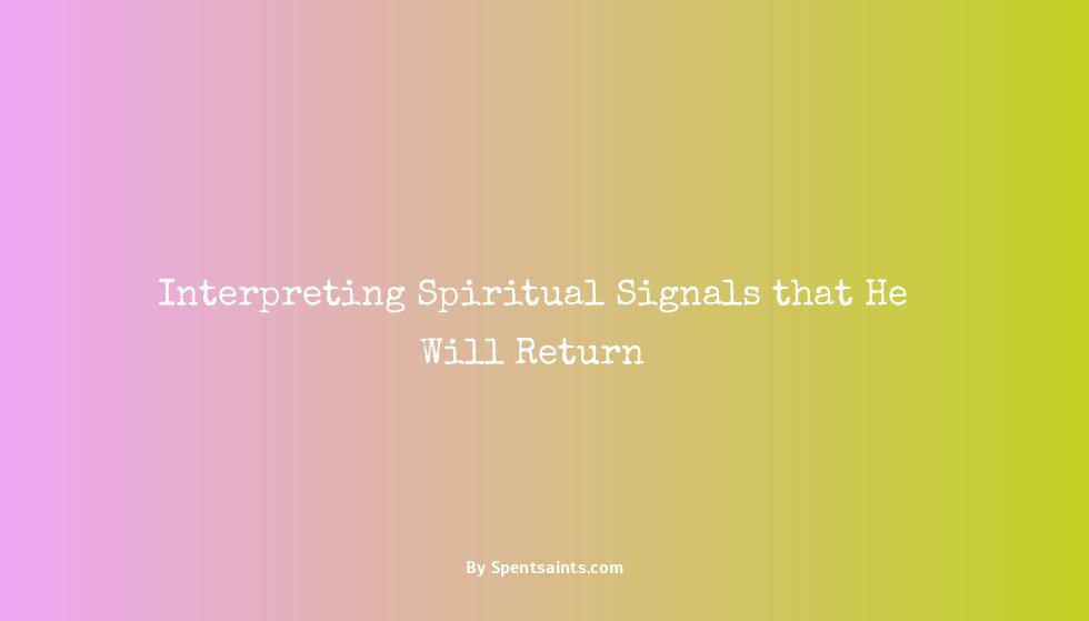 spiritual signs he will come back
