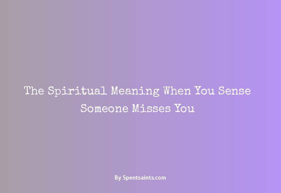spiritual signs someone is missing you