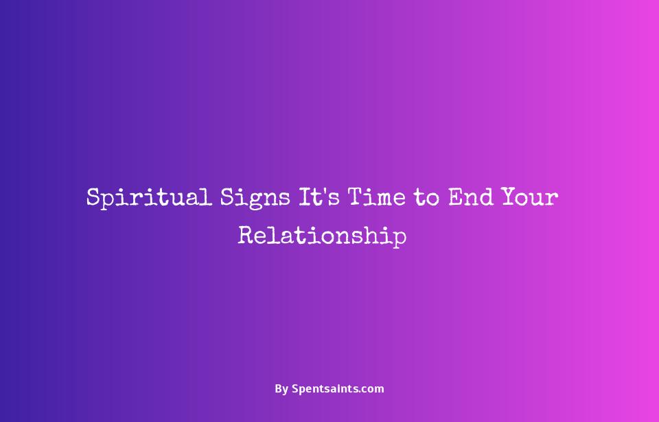 spiritual signs to end a relationship
