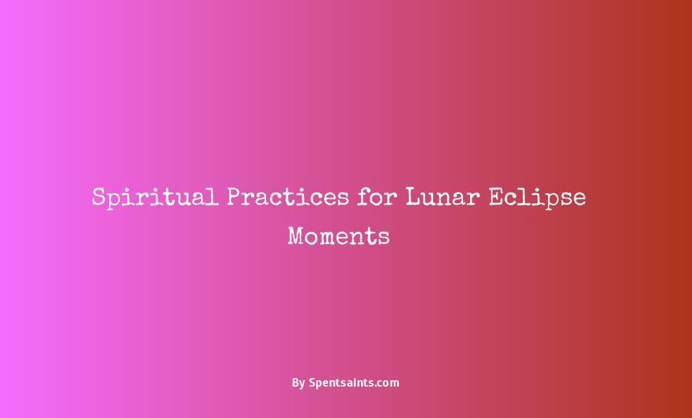 spiritual things to do during lunar eclipse