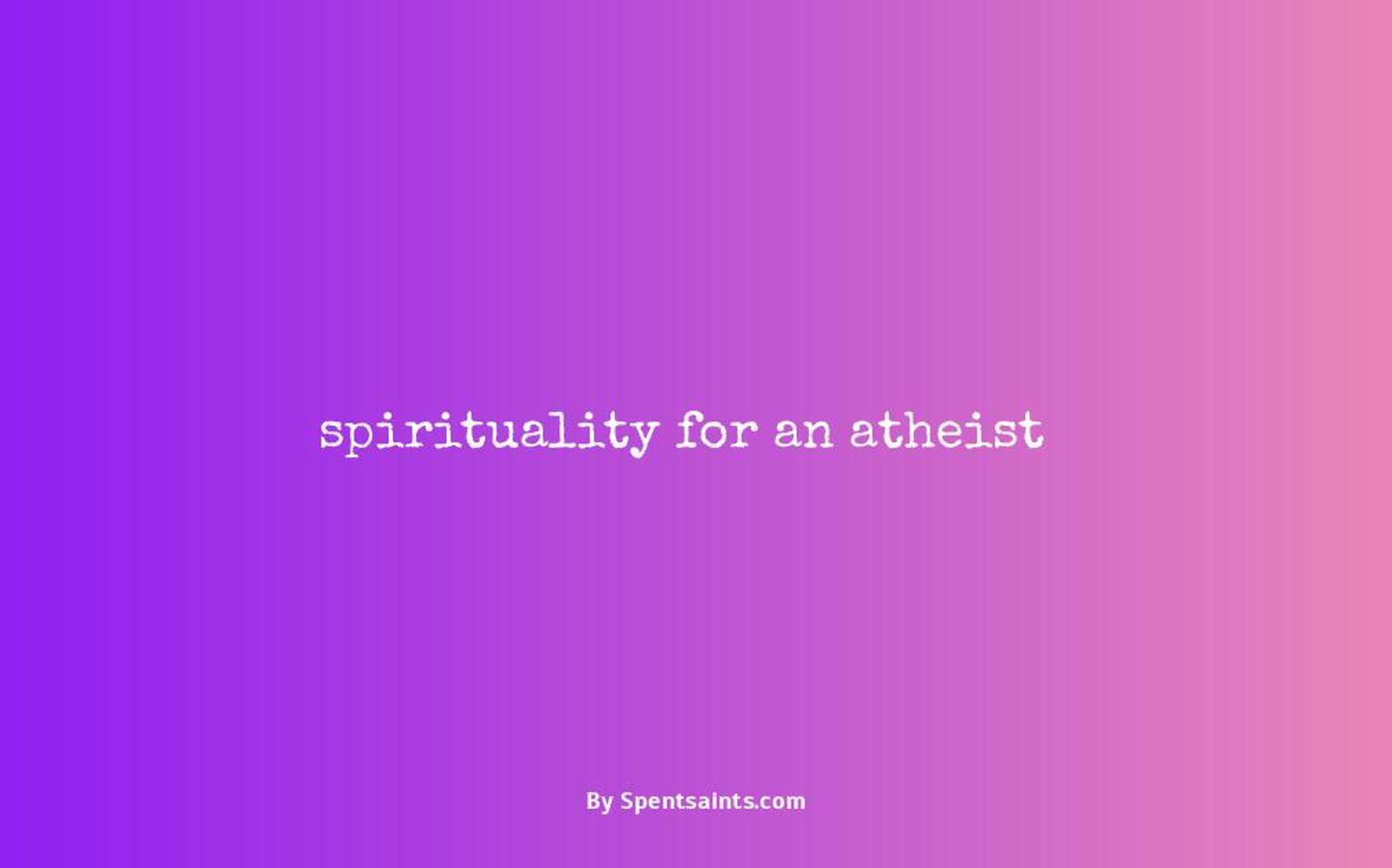 spirituality for an atheist