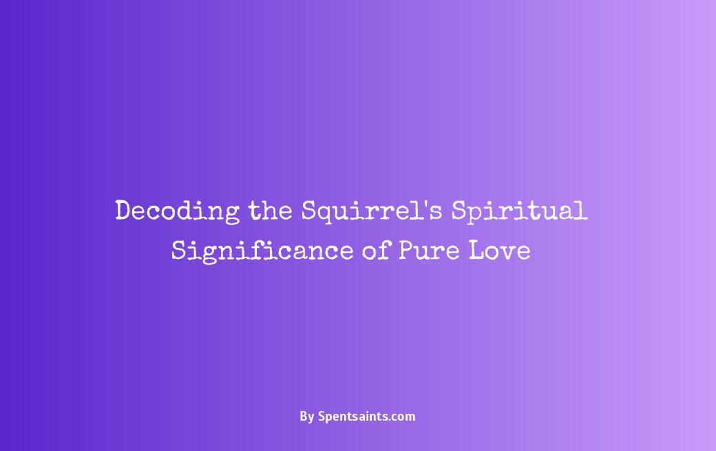 squirrel spiritual meaning love