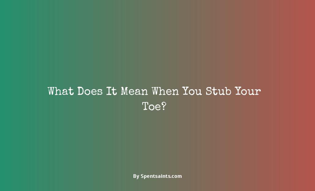 stub your toe meaning