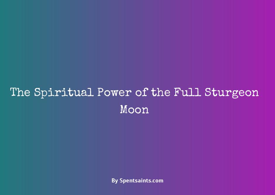 sturgeon moon spiritual meaning