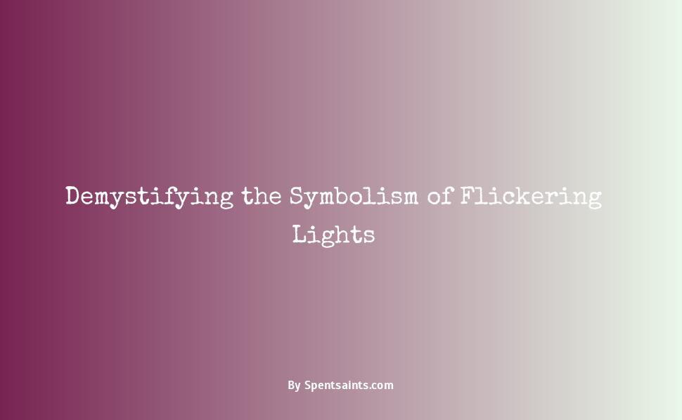symbolism of flickering lights