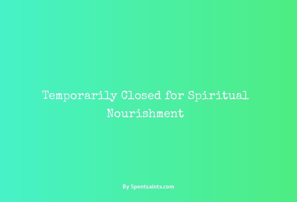 temporarily closed for spiritual maintenance