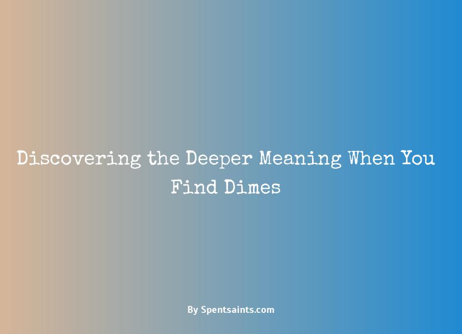 the meaning of finding dimes