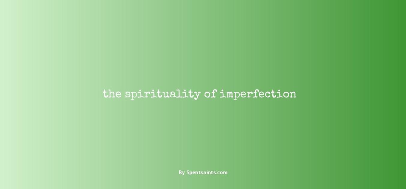 the spirituality of imperfection