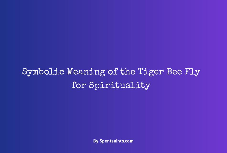 tiger bee fly spiritual meaning