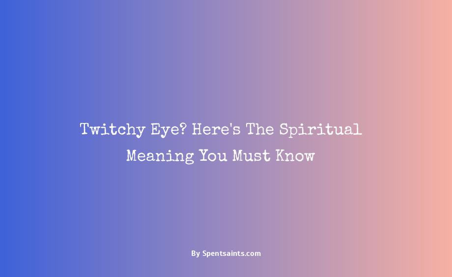 twitching eye spiritual meaning