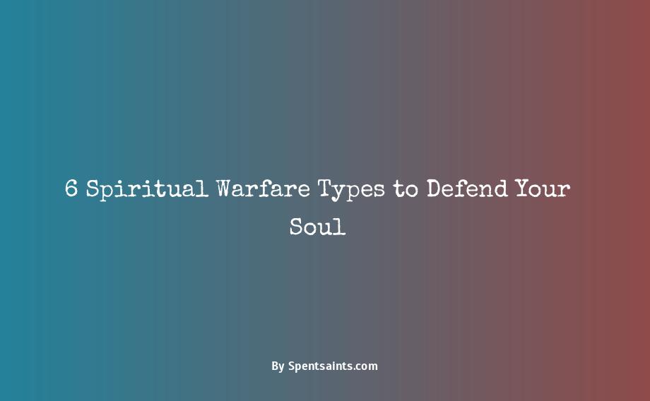 types of spiritual warfare