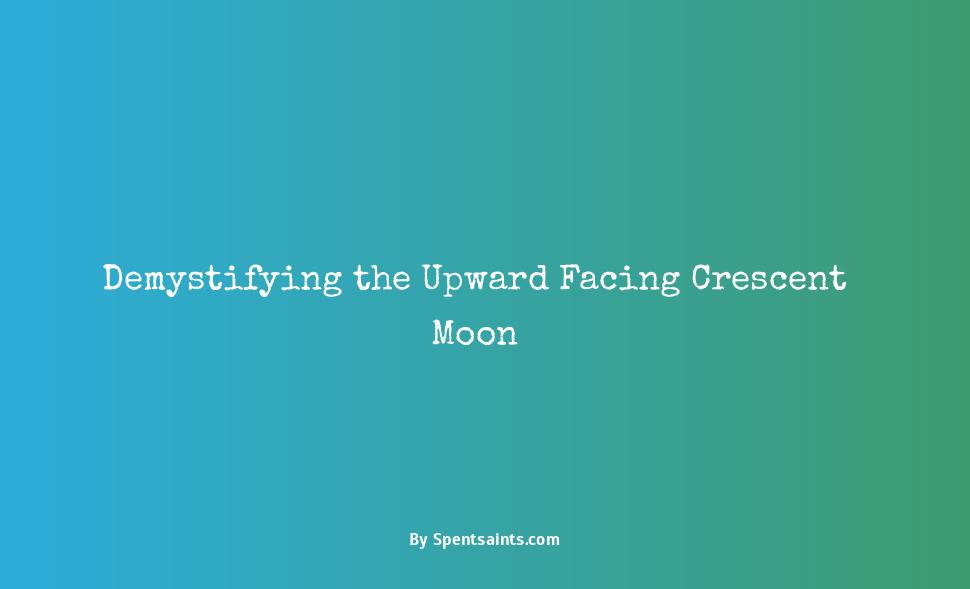 upward facing crescent moon meaning