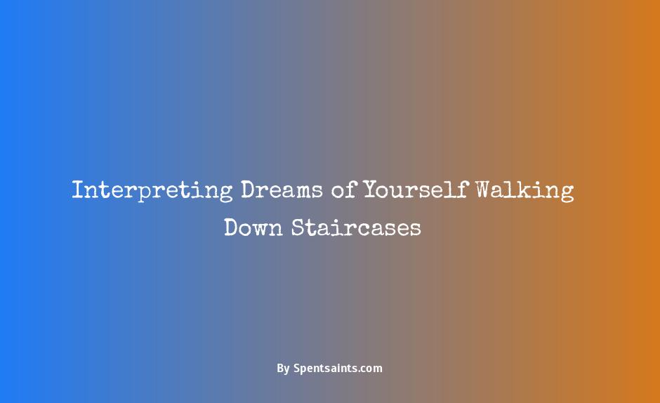 walking down the stairs dream meaning
