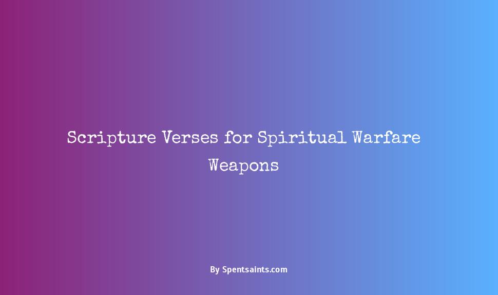 weapons of spiritual warfare scripture