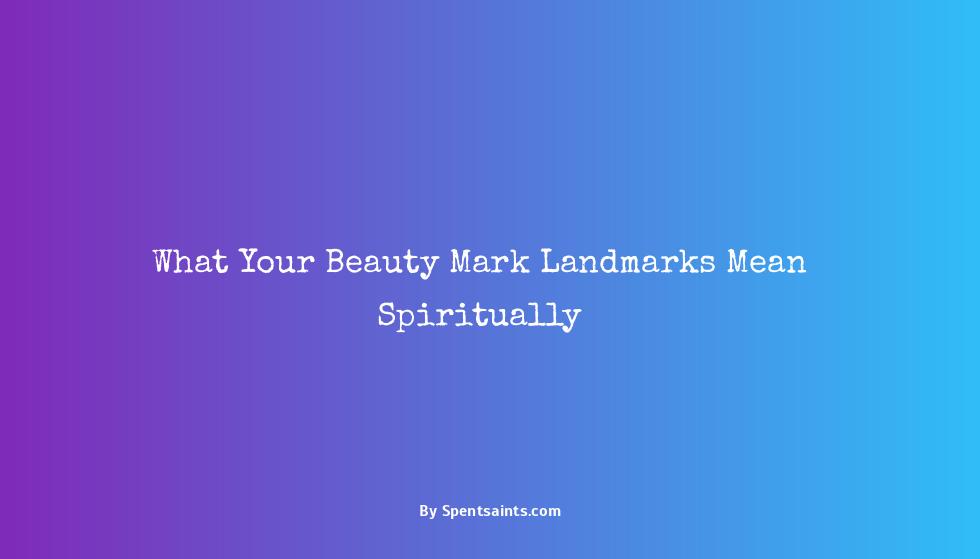 what do beauty marks mean spiritually