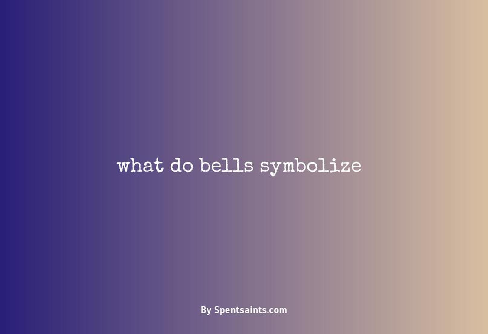 what do bells symbolize