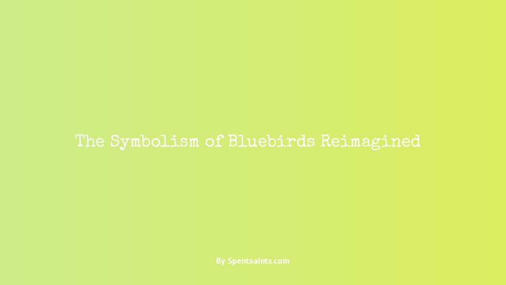 what do bluebirds symbolize