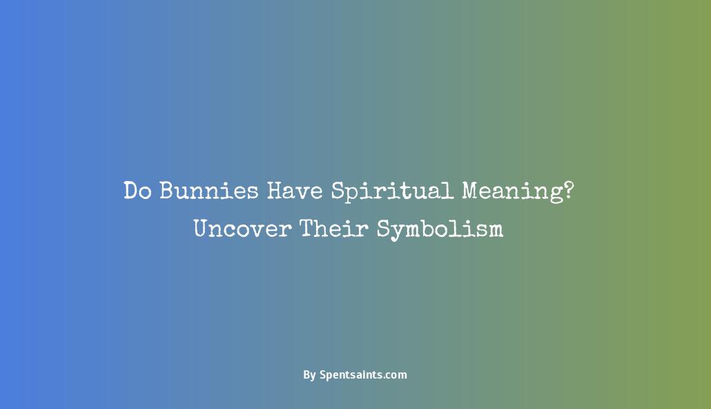 what do bunnies mean spiritually