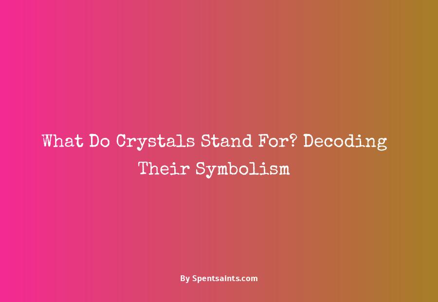 what do crystals symbolize