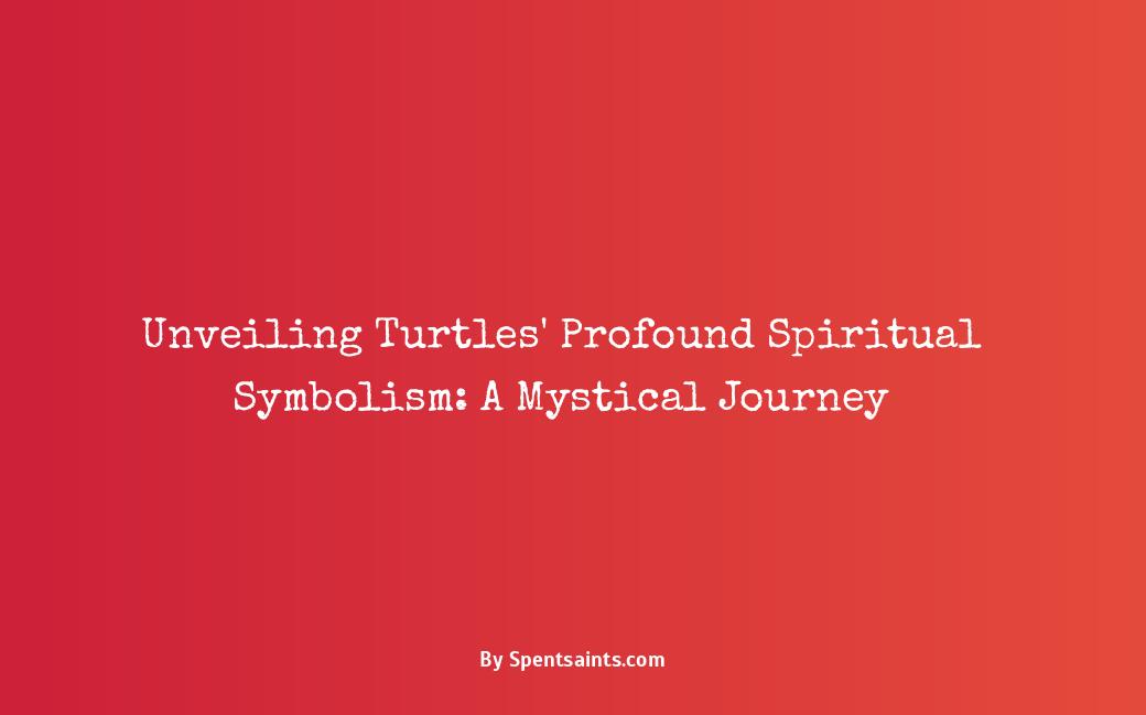 what do turtles mean spiritually