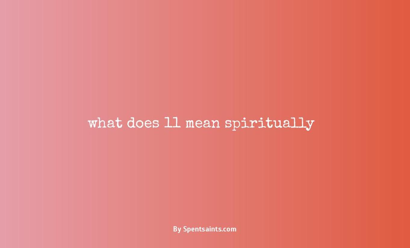 what does 11 mean spiritually